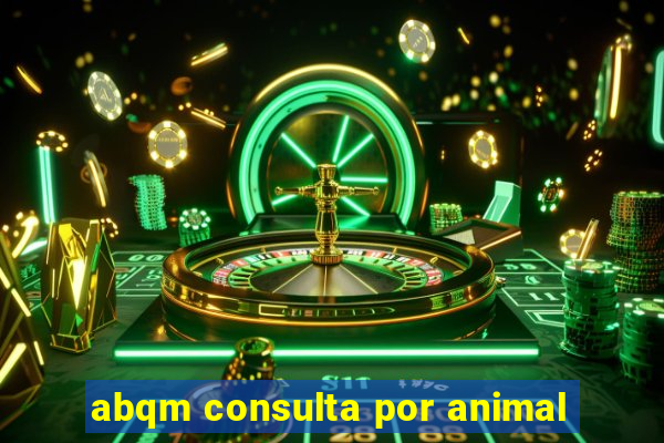 abqm consulta por animal